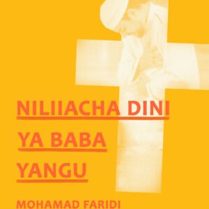 Niliiacha Dini Ya Baba Yangu (Kiswahili)